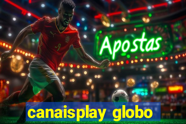 canaisplay globo